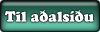 Til-adalsidu-but.gif - 2927 Bytes